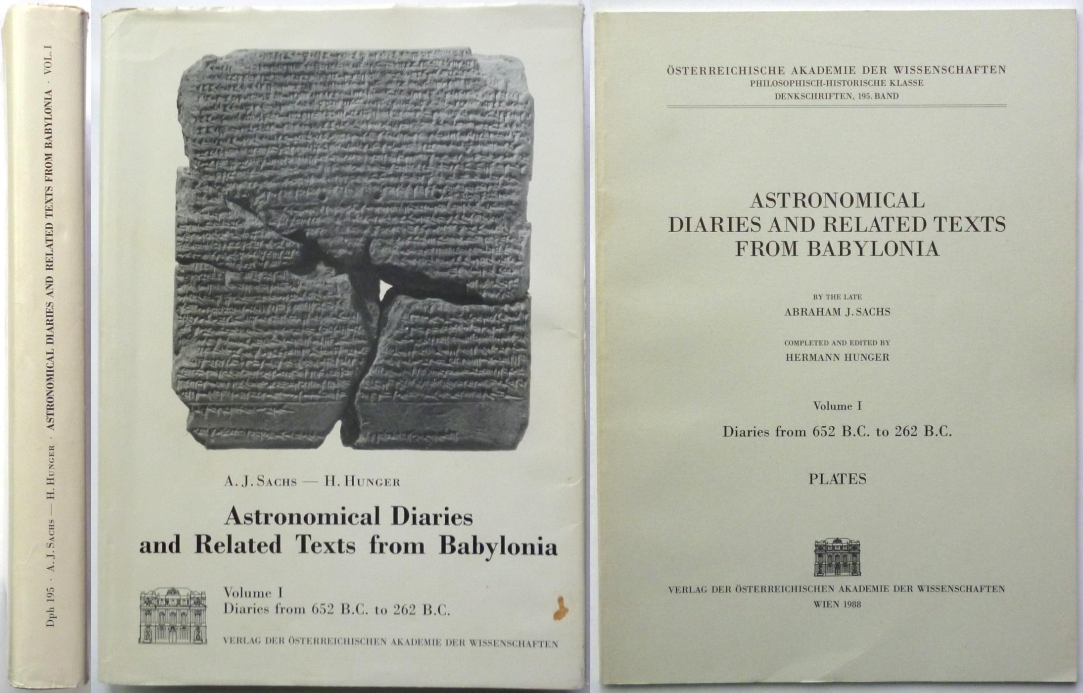 Astronomical Diaries and Related Texts from Babylonia. Volume I. Diaries from 652 B.C. to 262 B.C. - Sachs, Abraham J. ; Hunger, Hermann