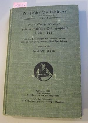 Die Hessen in Spanien und in englischer Gefangenschaft 1808-1814. - Reihe: Hessische Volksbücher ...