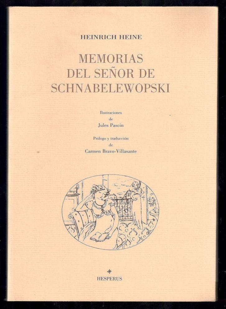 MEMORIAS DEL SEÑOR DE SCHNABELEWOPSKI - HEINE, HEINRICH; J., PASCIN, (ILUSTRADOR); CARMEN BRAVO-VILLASANTE, (PROLOGO Y TRADUCCION); JUAN DE FDEZ.-GRANDE, (DISEÑO)