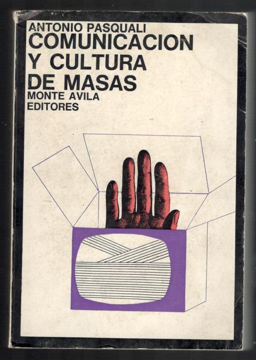 comunicacion y cultura de masas antonio pasquali