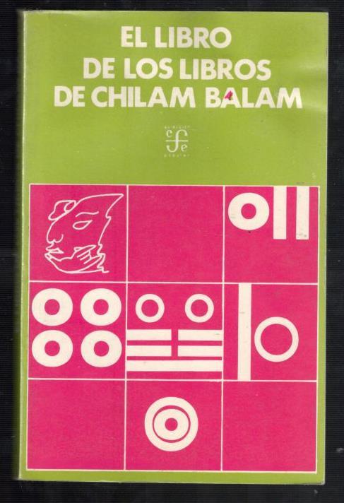 LIBRO DE LOS LIBROS DE CHILAM BALAM, EL - ANÓNIMO; ALFREDO BARRERA VÁSQUEZ Y SILVIA RENDÓN, (TRADUCCION DE TEXTOS PARALELOS)