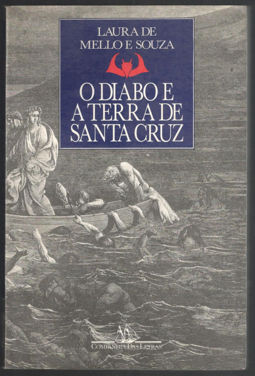 O DIABO E A TERRA DE SANTA CRUZ - MELLO E SOUZA, LAURA DE