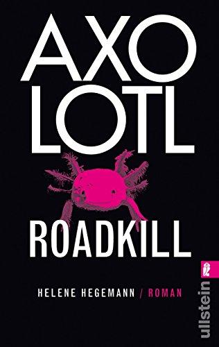 Axolotl Roadkill - Hegemann, Helene