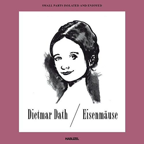 Eisenmäuse Ein versschlüsselter Sittenspiegel - Dietmar, Dath