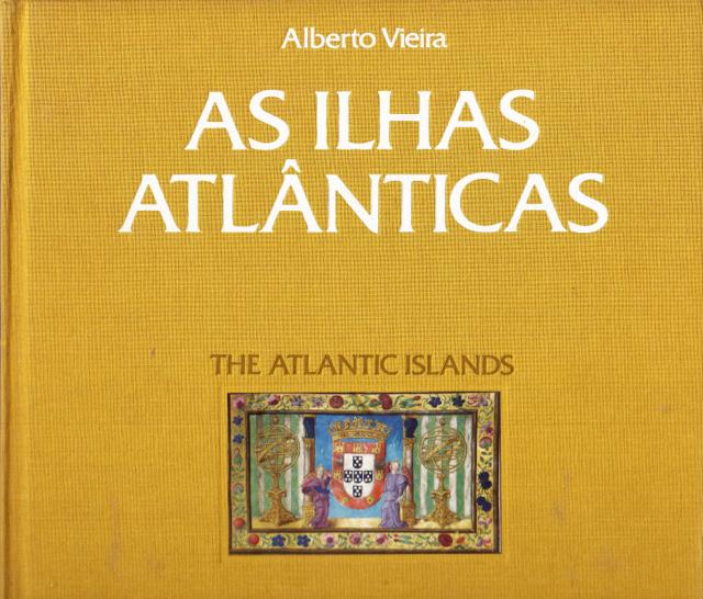 As Ilhas Atlânticas. The Atlantic Islands