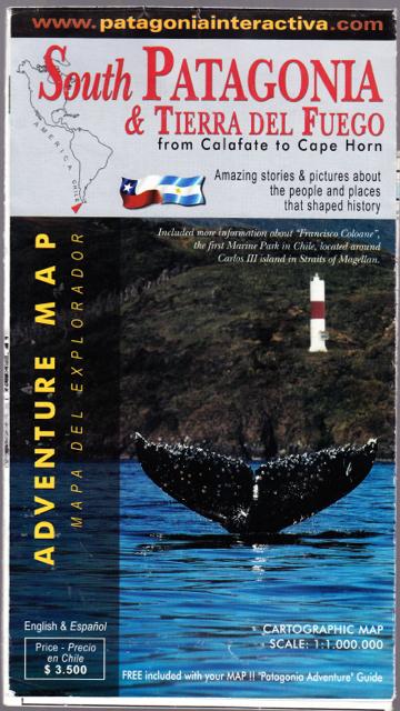 SOUTH PATAGONIA & TIERRA DEL FUEGO: from Calafate to Cape Horn. Folding Map with Amazin Stories & Pictures about the People and Places that Shaped History. - Bertea Rojas, L.