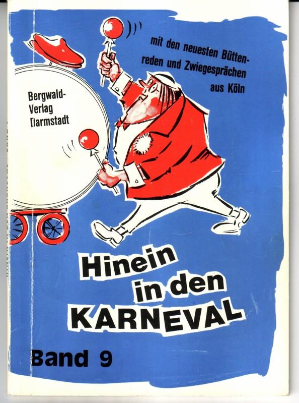 Hinein in den Karneval - Band 9 - mit den neuesten Büttenreden und Zwiegesprächen aus Köln - enthält 15 Texte - Bergwald-Verlag (Hrsg.)