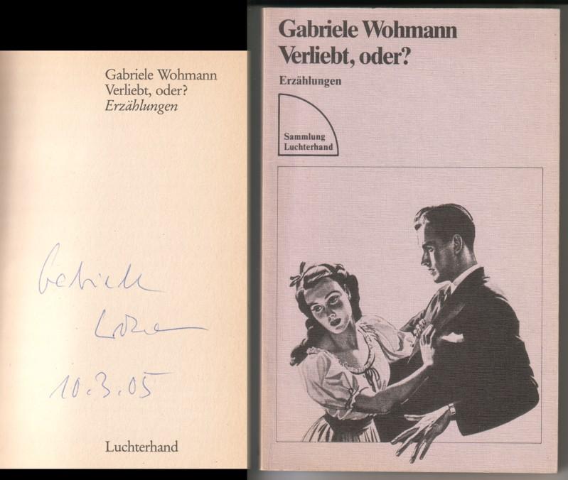 Verliebt, oder? Erzählungen. Sammlung Luchterhand SL 485. // Auf der Titelseite hat die Autorin eine Signatur hinterlassen: