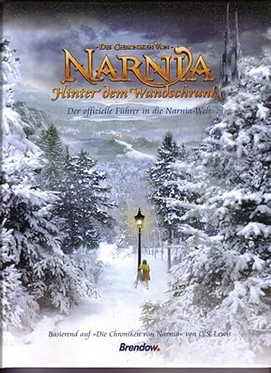 Die Chroniken von Narnia - Hinter dem Wandschrank - Der offizielle Führer in die Narnia-Welt. Bas...