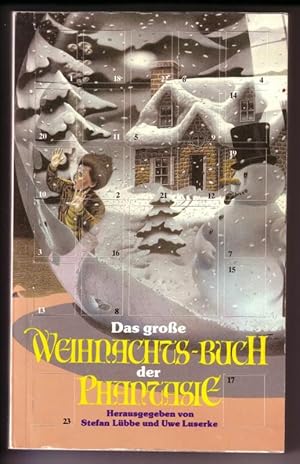 Das große Weihnachts-Buch der Phantasie. Herausgegeben von Stefan Lübbe und Uwe Luserke. Front in...