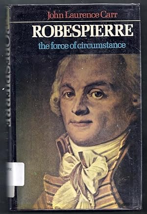 Robespierre. The Force of Circumstance