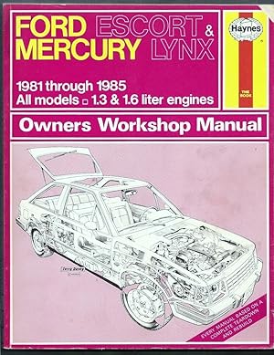 Ford Escort and Mercury Lynx Owners Workshop Manual. 1981 through 1985 All models