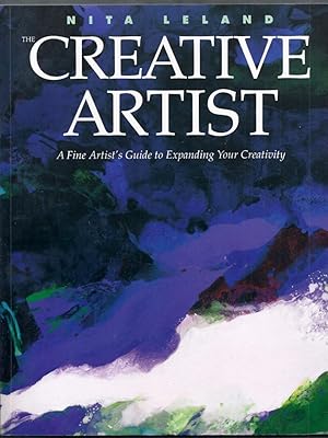 The Creative Artist. A Fine Artist's Guide to Expanding Your Crativity