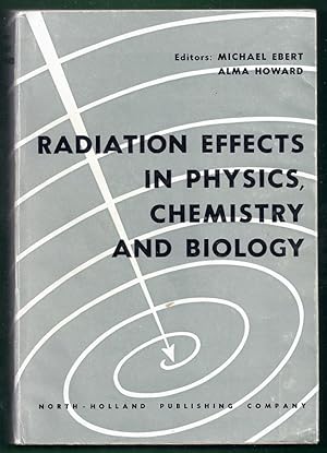 Radiation Effects in Physics, Chemistry and Biology. Proceedings of the Second International Cong...