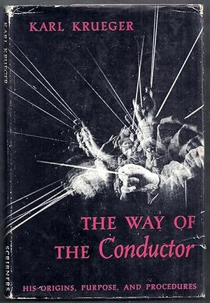 The Way of the Conductor. His Origins, Purpose and Procedures