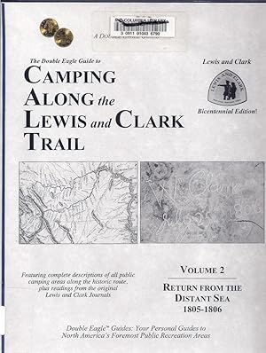 The Double Eagle Guide to Camping Along the Lewis and Clark Trail. Volume 2: Return from the Dist...