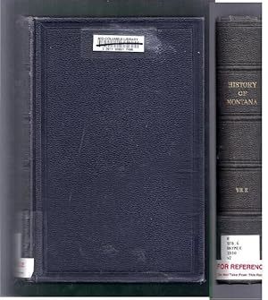 [History of] Montana. The Land and the People Issued in Three Volumes. Volume II Only