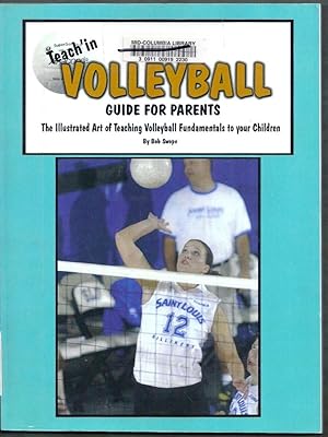The Illustrated Art of Teaching Volleyball to Your Children. Teach'in Volleyball Guide for Parents