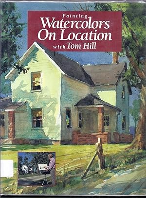 Painting Watercolors on Location with Tom Hill