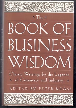 The Book of Business Wisdom. Classic Writings by the Legends of Commerce and Industry