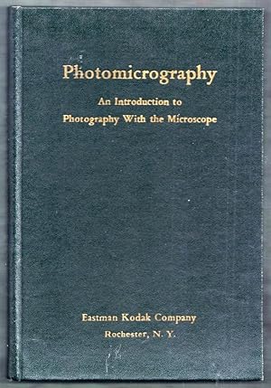 Photomicrography. An Introduction to Photography with the Microscope. Thirteenth Edition