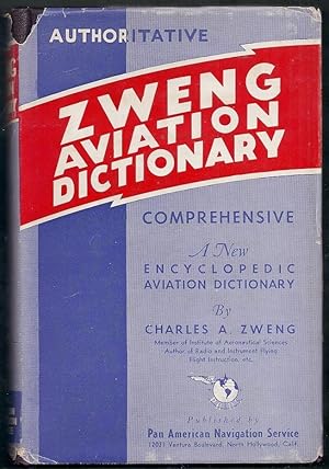 Authoritative Zweng Aviation Dictionary Comprehensive. A New Encyclopedic Aviation Dictionary