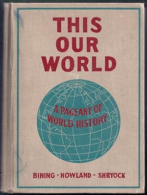 This Our World. A Pageant of World History. The Newson Social Studies Series