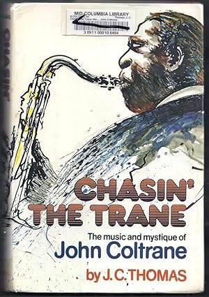 Chasin' the Trane. The Music and Mystique of John Coltrane