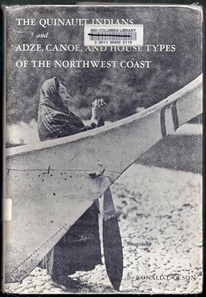 The Quinault Indians and Adze, Canoe, and House Types of the Northwest Coast