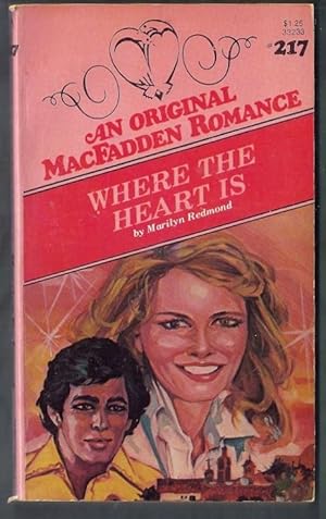 Where the Heart Is. An Original MacFadden Romance #217