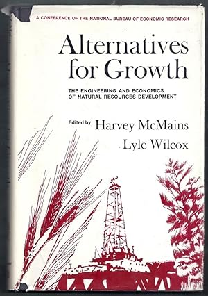 Alternatives for Growth. The Engineering and Economics of Natural Resources Development