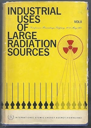 Industrial Uses of Large Radiation Sources. Proceedings of a conference on the application of lar...