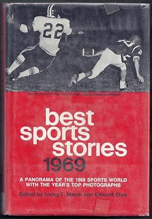 Best Sports Stories 1969 Edition. A Panorama of the 1968 Sports World including the 1968 Champion...