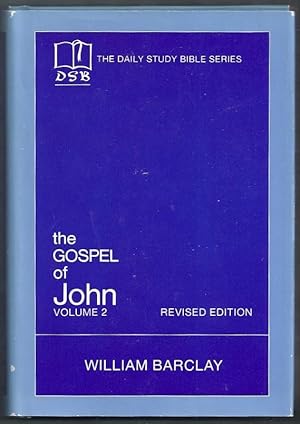 The Daily Study Bible Series. The Gospel of John Volume 2 (Chapters 8 to 21). Revised Edition