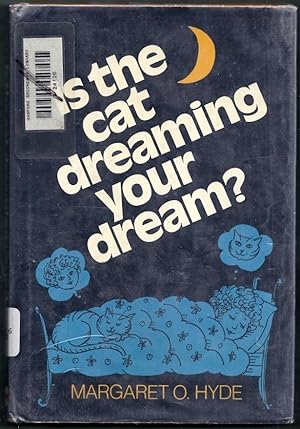 Is the Cat Dreaming Your Dream?