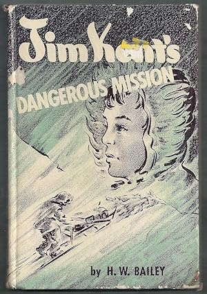 Jim Kent's Dangerous Mission. Alaskan Dogtrain Stories from the Land of Ice and Snow