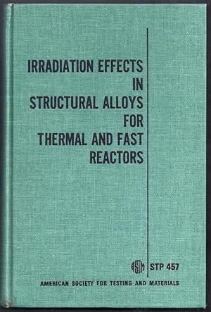 Irradiation Effects in Structural Alloys for Thermal and Fast Reactors. A symposium presented at ...