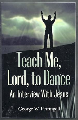 Teach Me, Lord, to Dance. An Interview with Jesus