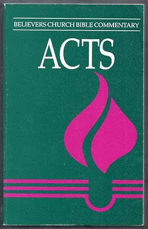 Believers Church Bible Commentary. Acts