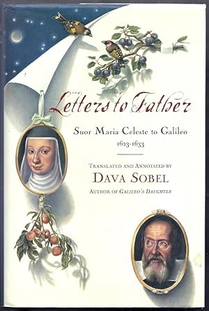 Letters to Father. Suor Maria Celeste to Galileo 1623-1633