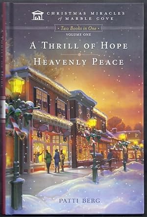 A Thrill of Hope / Heavenly Peace. Christmas Miracles of Marble Cove Volume One