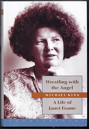 Wrestling with the Angel. A Life of Janet Frame