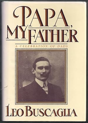 Papa, My Father. A Celebration of Dads [SIGNED]