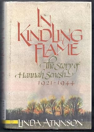 In Kindling Flame. The Story of Hannah Senesh 1921-1944