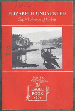 Elizabeth Undaunted. Elizabeth Newman of Kashmir. Eagle Books, No. 20