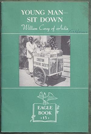 Young Man ? Sit Down! (William Carey of India). Eagle Books, No. 13