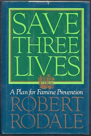 Save Three Lives. A Plan for Famine Prevention