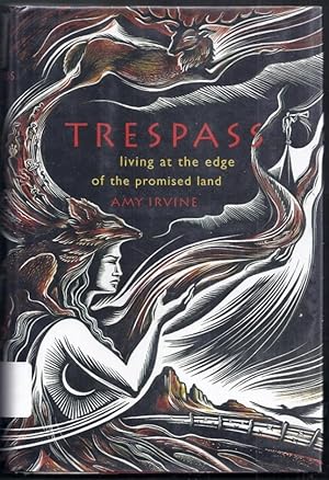 Trespass. Living at the Edge of the Promised Land