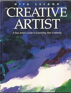 The Creative Artist. A Fine Artist's Guide to Expanding Your Creativity