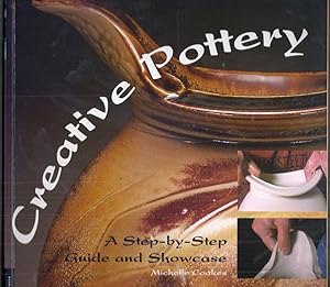 Creative Pottery. A Step-by-Step Guide and Showcase